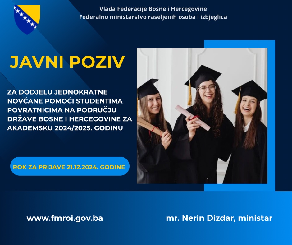 Javni poziv za dodjelu jednokratne novčane pomoći studentima povratnicima na području Bosne i Hercegovine za akademsku 2024/2025 godinu